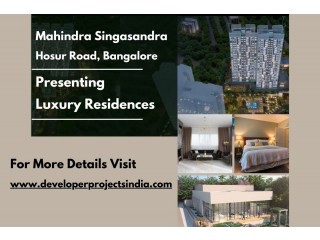 Mahindra Singasandra - Luxurious Residences Redefining Living Standards on Hosur Road, Bangalore