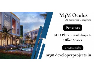 M3M Oculus At Sector 111 Gurugram -More Than Just An Office Campus