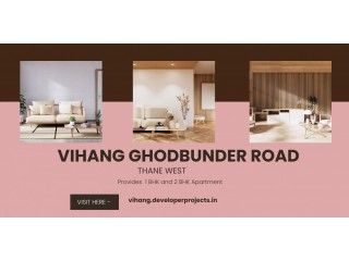Vihang Ghodbunder Road Thane - Get your Modern Lifestyle Today