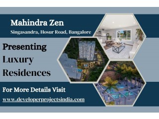 Mahindra Zen - Where Luxury Residences Meet Tranquil Living in Singasandra, Bangalore