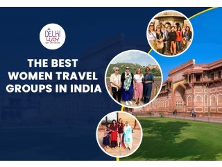 Ladies only travel groups in india- The Delhi Way